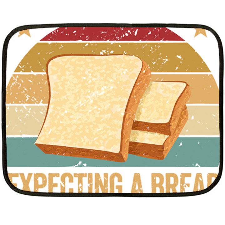 Bread Baking T- Shirt Funny Bread Baking Baker My Yeast Expecting A Bread T- Shirt Two Sides Fleece Blanket (Mini)