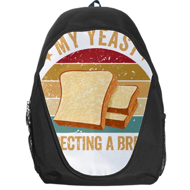 Bread Baking T- Shirt Funny Bread Baking Baker My Yeast Expecting A Bread T- Shirt Backpack Bag