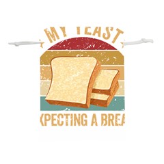 Bread Baking T- Shirt Funny Bread Baking Baker My Yeast Expecting A Bread T- Shirt Lightweight Drawstring Pouch (s) by JamesGoode