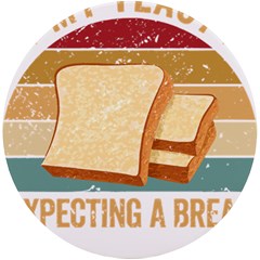 Bread Baking T- Shirt Funny Bread Baking Baker My Yeast Expecting A Bread T- Shirt Uv Print Round Tile Coaster by JamesGoode