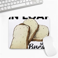 Bread Baking T- Shirt Funny Bread Baking Baker Toastally In Loaf With Bread Baking T- Shirt Small Mousepad by JamesGoode