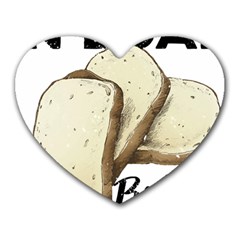 Bread Baking T- Shirt Funny Bread Baking Baker Toastally In Loaf With Bread Baking T- Shirt Heart Mousepad by JamesGoode