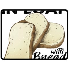 Bread Baking T- Shirt Funny Bread Baking Baker Toastally In Loaf With Bread Baking T- Shirt Fleece Blanket (large) by JamesGoode