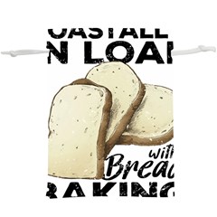 Bread Baking T- Shirt Funny Bread Baking Baker Toastally In Loaf With Bread Baking T- Shirt Lightweight Drawstring Pouch (xl) by JamesGoode