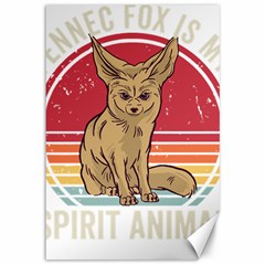 Fennec Fox T- Shirt Fennec Fox Is My Spirit Animal T- Shirt Canvas 12  X 18  by ZUXUMI