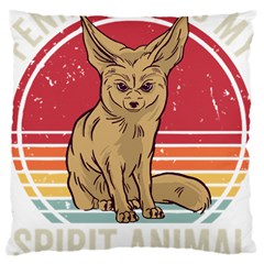 Fennec Fox T- Shirt Fennec Fox Is My Spirit Animal T- Shirt Large Cushion Case (one Side) by ZUXUMI