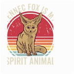 Fennec Fox T- Shirt Fennec Fox Is My Spirit Animal T- Shirt Small Garden Flag (Two Sides) Front