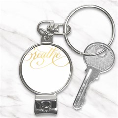 Breathe T- Shirt Breathe In Gold T- Shirt Nail Clippers Key Chain by JamesGoode