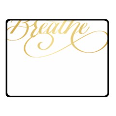 Breathe T- Shirt Breathe In Gold T- Shirt Two Sides Fleece Blanket (small) by JamesGoode