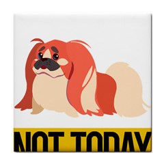 Pekingese T-shirtnope Not Today Pekingese 04 T-shirt Tile Coaster by EnriqueJohnson