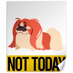 Pekingese T-shirtnope Not Today Pekingese 04 T-shirt Canvas 8  X 10  by EnriqueJohnson