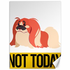 Pekingese T-shirtnope Not Today Pekingese 04 T-shirt Canvas 36  X 48  by EnriqueJohnson