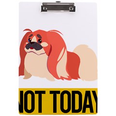 Pekingese T-shirtnope Not Today Pekingese 04 T-shirt A4 Acrylic Clipboard by EnriqueJohnson