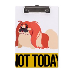 Pekingese T-shirtnope Not Today Pekingese 04 T-shirt A5 Acrylic Clipboard by EnriqueJohnson