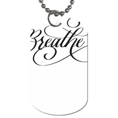 Breathe T- Shirt Breathe T- Shirt (1) Dog Tag (two Sides) by JamesGoode