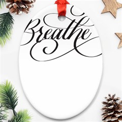 Breathe T- Shirt Breathe T- Shirt (1) Oval Ornament (two Sides) by JamesGoode