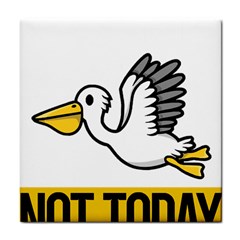 Pelican T-shirtnope Not Today Pelican 64 T-shirt Tile Coaster by EnriqueJohnson