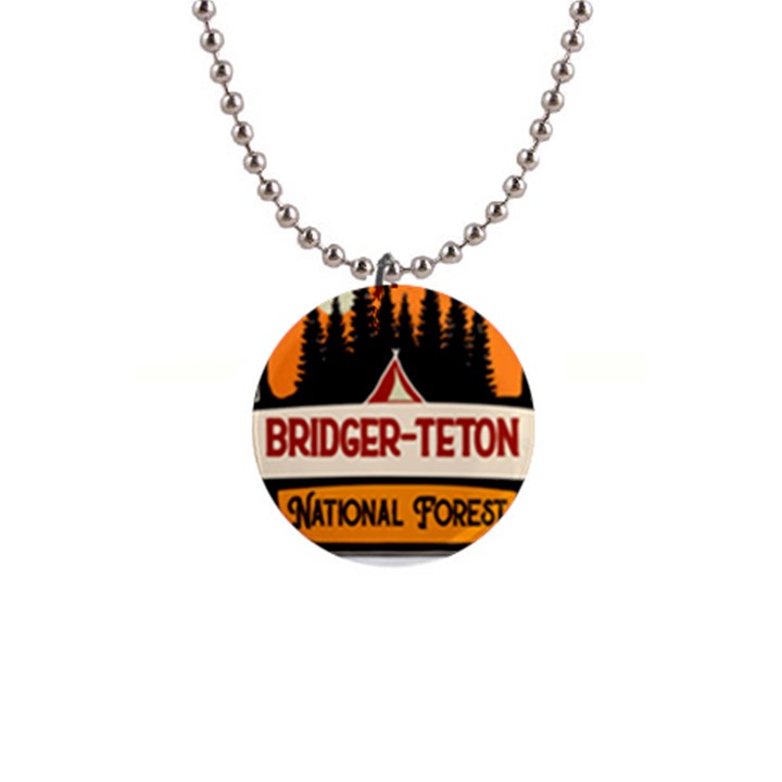 Bridger Teton T- Shirt Bridger Teton National Forest T- Shirt 1  Button Necklace