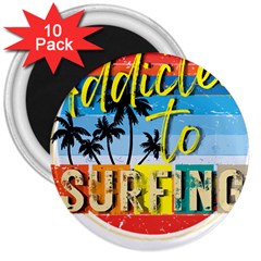 Bright Colorfull Addicted To Surfing T- Shirt Bright Colorfull Addicted To Surfing T- Shirt T- Shirt 3  Magnets (10 Pack)  by JamesGoode