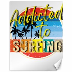 Bright Colorfull Addicted To Surfing T- Shirt Bright Colorfull Addicted To Surfing T- Shirt T- Shirt Canvas 36  X 48  by JamesGoode