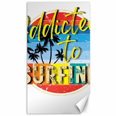 Bright Colorfull Addicted To Surfing T- Shirt Bright Colorfull Addicted To Surfing T- Shirt T- Shirt Canvas 40  X 72  by JamesGoode