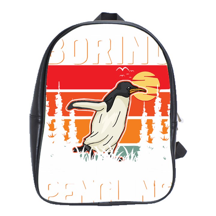 Penguin T-shirtlife Would Be So Boring Without Penguins Penguin T-shirt School Bag (Large)