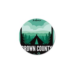 Brown County State Park T- Shirt Brown County State Park I N Camping T- Shirt Golf Ball Marker by JamesGoode