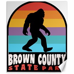 Brown County T- Shirt Brown County State Park Camping Bigfoot Nashville Indiana T- Shirt Canvas 20  X 24  by JamesGoode