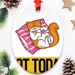 Persian Cat T-shirtnope Not Today Persian Cat 20 T-shirt Ornament (oval) by EnriqueJohnson