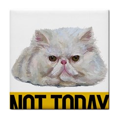 Persian Cat T-shirtnope Not Today Persian Cat 27 T-shirt Tile Coaster by EnriqueJohnson