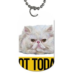 Persian Cat T-shirtnope Not Today Persian Cat 27 T-shirt Dog Tag (two Sides) by EnriqueJohnson