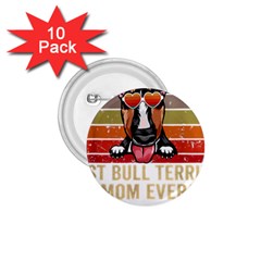 Bull Terrier T- Shirt Best Bull Terrier Moms Gift T- Shirt 1 75  Buttons (10 Pack) by JamesGoode