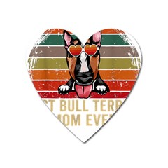 Bull Terrier T- Shirt Best Bull Terrier Moms Gift T- Shirt Heart Magnet by JamesGoode