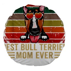 Bull Terrier T- Shirt Best Bull Terrier Moms Gift T- Shirt Large 18  Premium Round Cushions by JamesGoode