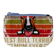 Bull Terrier T- Shirt Best Bull Terrier Moms Gift T- Shirt Large Coin Purse by JamesGoode