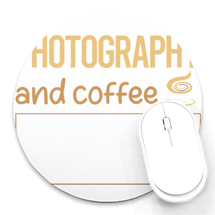 Photography T-shirtif It Involves Coffee Photography Photographer Camera T-shirt Round Mousepad