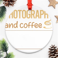 Photography T-shirtif It Involves Coffee Photography Photographer Camera T-shirt Ornament (round) by EnriqueJohnson