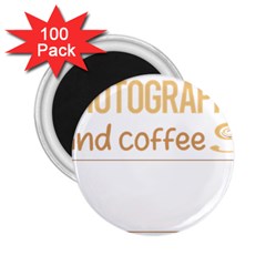 Photography T-shirtif It Involves Coffee Photography Photographer Camera T-shirt 2 25  Magnets (100 Pack)  by EnriqueJohnson