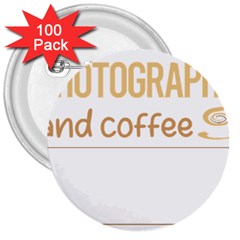 Photography T-shirtif It Involves Coffee Photography Photographer Camera T-shirt 3  Buttons (100 Pack)  by EnriqueJohnson