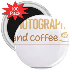 Photography T-shirtif It Involves Coffee Photography Photographer Camera T-shirt 3  Magnets (100 Pack) by EnriqueJohnson