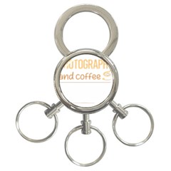 Photography T-shirtif It Involves Coffee Photography Photographer Camera T-shirt 3-ring Key Chain by EnriqueJohnson