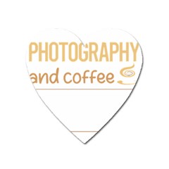 Photography T-shirtif It Involves Coffee Photography Photographer Camera T-shirt Heart Magnet by EnriqueJohnson