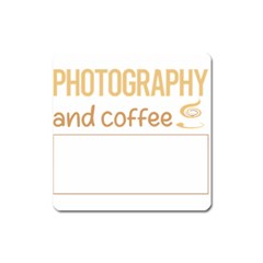 Photography T-shirtif It Involves Coffee Photography Photographer Camera T-shirt Square Magnet by EnriqueJohnson