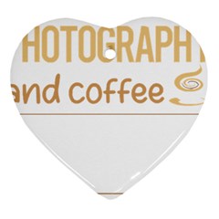 Photography T-shirtif It Involves Coffee Photography Photographer Camera T-shirt Heart Ornament (two Sides) by EnriqueJohnson