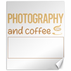 Photography T-shirtif It Involves Coffee Photography Photographer Camera T-shirt Canvas 8  X 10  by EnriqueJohnson