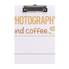 Photography T-shirtif It Involves Coffee Photography Photographer Camera T-shirt A5 Acrylic Clipboard by EnriqueJohnson