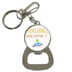 Pickleball T-shirtif It Involves Coffee Pickleball T-shirt Bottle Opener Key Chain