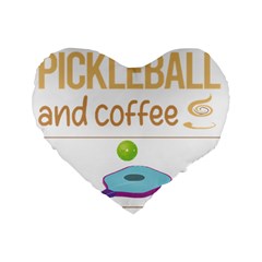 Pickleball T-shirtif It Involves Coffee Pickleball T-shirt Standard 16  Premium Heart Shape Cushions by EnriqueJohnson