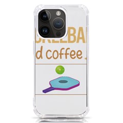 Pickleball T-shirtif It Involves Coffee Pickleball T-shirt Iphone 14 Pro Tpu Uv Print Case by EnriqueJohnson