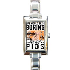 Pig T-shirtlife Would Be So Boring Without Pigs T-shirt Rectangle Italian Charm Watch by EnriqueJohnson